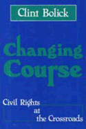 Changing Course: Civil Rights at the Crossroads