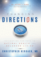 Changing Directions: Navigating the Path to Optimal Health and Balanced Living