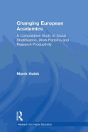 Changing European Academics: A Comparative Study of Social Stratification, Work Patterns and Research Productivity