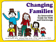 Changing Families: A Guide for Kids and Grown-Ups