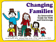 Changing Families: A Guide for Kids and Grown-Ups - Fassler, David G, M.D., and Ives, Sara B, and Lash, Michele