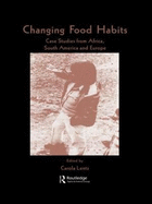 Changing Food Habits: Case Studies from Africa, South America and Europe