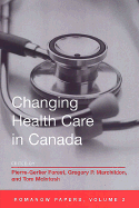 Changing Health Care in Canada: The Romanow Papers, Volume 2