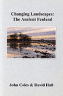 Changing landscapes : the ancient fenlands. - Coles, John, and Hall, David, and Wetland Archaeology Research Project, and Cambridgeshire (England). Education Libraries...