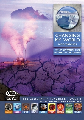 Changing My World: What Difference Can We Make to the Climate? - Batchen, Nicky, and Kinder, Alan (Editor), and Widdowson, John (Editor)