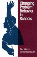 Changing Problem Behavior in Schools