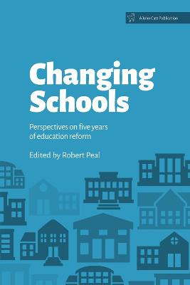 Changing Schools: Perspectives on Five Years of Education Reform - Peal, Robert