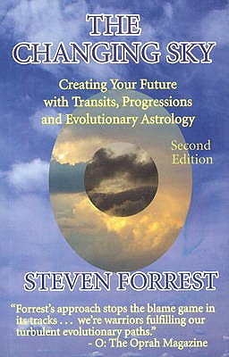 Changing Sky: Creating Your Future with Transits, Progressions and Evolutionary Astrology - Forrest, Steven