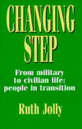 Changing Step: From Military to Civilian Life: People in Transition