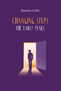 Changing Steps: The Early Years