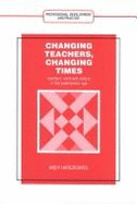 Changing Teachers, Changing Times: Teachers' Work and Culture in the Postmodern Age