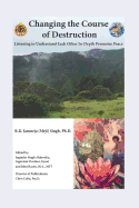 Changing the Course of Destruction: Listening to Understand Each Other In-Depth Promotes Peace