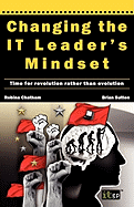 Changing the IT Leader's Mindset: Time for Revolution Rather Than Evolution