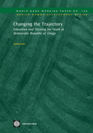 Changing the Trajectory: Education and Training for Youth in Democratic Republic of Congo Volume 168