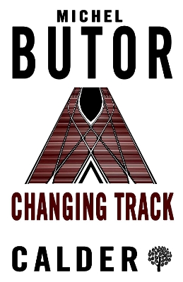 Changing Track - Butor, Michel, and Stewart, Jean (Translated by)