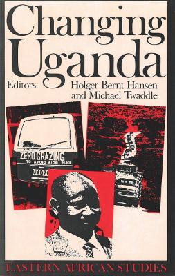 Changing Uganda: Dilemmas of Structural Adjustment - Hansen, Hlger Bernt
