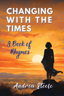 Changing With The Times: A Book of Rhymes