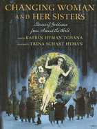 Changing Woman and Her Sisters: Stories of Goddesses from Around the World