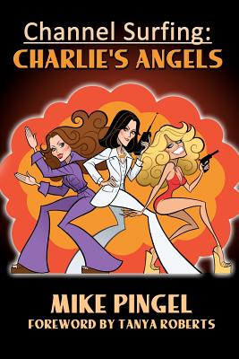 Channel Surfing: Charlie's Angels - Pingel, Mike