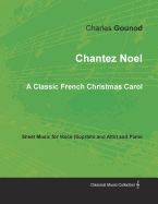 Chantez Noel - A Classic French Christmas Carol - Sheet Music for Voice (Soprano and Alto) and Piano