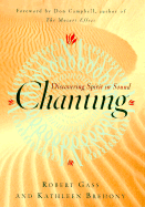 Chanting - Gass, Robert, and Brehony, Kathleen A, PH.D., and Campbell, Don (Foreword by)