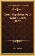 Chants Populaires de La Franche-Comte (1878)