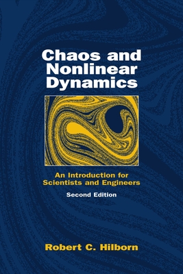 Chaos and Nonlinear Dynamics: An Introduction for Scientists and Engineers - Hilborn, Robert