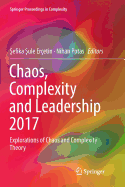 Chaos, Complexity and Leadership 2017: Explorations of Chaos and Complexity Theory