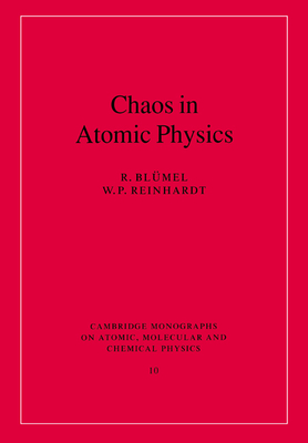 Chaos in Atomic Physics - Blmel, R., and Reinhardt, W. P.