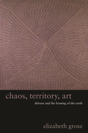 Chaos, Territory, Art: Deleuze and the Framing of the Earth