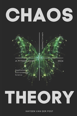 Chaos Theory: Applications in Environmental Science: A Python Guide - Schwartz, Alice (Editor), and Publishing, Reactive, and Van Der Post, Hayden