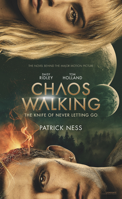 Chaos Walking Movie Tie-In Edition: The Knife of Never Letting Go - Ness, Patrick