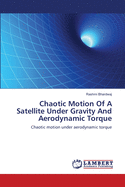 Chaotic Motion of a Satellite Under Gravity and Aerodynamic Torque