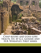 Chap-Books and Folk-Lore Tracts. Ed. by G.L. Gomme and H.B. Wheatley. First Series Volume 3