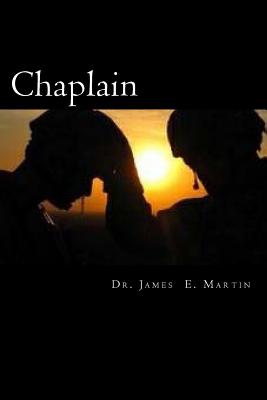 Chaplain: Ministry in Uniqueness - Martin, James E