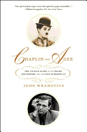 Chaplin and Agee: The Untold Story of the Tramp, the Writer, and the Lost Screenplay