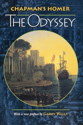 Chapman's Homer: The Odyssey - Homer, and Nicoll, Allardyce (Editor), and Chapman, George (Translated by)