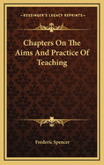 Chapters on the Aims and Practice of Teaching