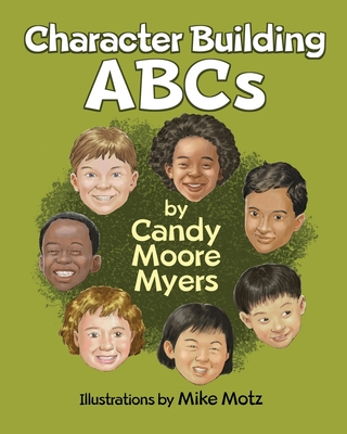 Character Building ABCs - Myers, Candy Moore