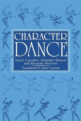 Character Dance - Lopoukov, Andrei, and Shirayev, Alexander, and Lawson, Joan (Translated by)