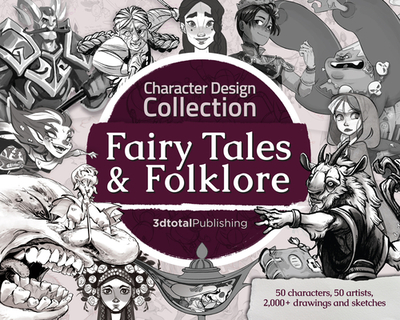Character Design Collection: Fairy Tales & Folklore - 3dtotal Publishing (Editor)