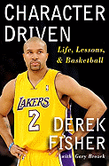 Character Driven: Life, Lessons, and Basketball