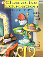 Character Education Book of Plays: Middle Grade Level