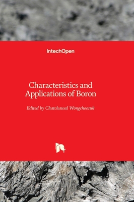 Characteristics and Applications of Boron - Wongchoosuk, Chatchawal (Editor)