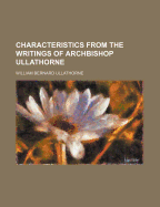 Characteristics from the Writings of Archbishop Ullathorne