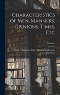 Characteristics of men, Manners, Opinions, Times, Etc; Volume 2