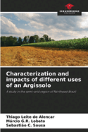 Characterization and impacts of different uses of an Argissolo