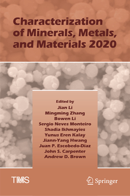 Characterization of Minerals, Metals, and Materials 2020 - Li, Jian (Editor), and Zhang, Mingming (Editor), and Li, Bowen (Editor)