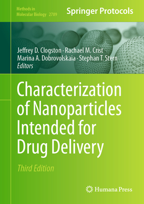 Characterization of Nanoparticles Intended for Drug Delivery - Clogston, Jeffrey D (Editor), and Crist, Rachael M (Editor), and Dobrovolskaia, Marina A (Editor)