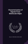 Characterization of Signals From Multiscale Edges